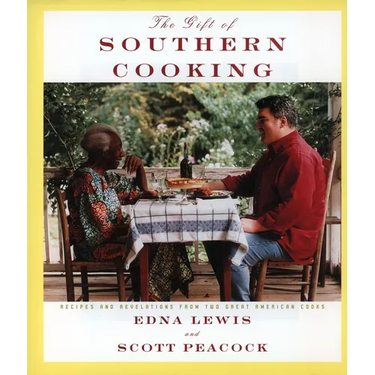 The Gift of Southern Cooking: Recipes and Revelations from Two Great American Cooks: A Cookbook