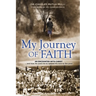 My Journey of Faith: An Encounter with Christ...and How He Used Me to Spread His Love to the Poor