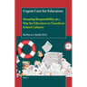 Urgent Care for Educators: Situating Responsibility as a Way for Educators to Transform School Cultures