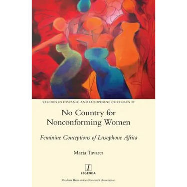 No Country for Nonconforming Women: Feminine Conceptions of Lusophone Africa