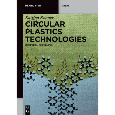 Circular Plastics Technologies: Chemical Recycling