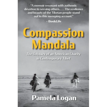 Compassion Mandala: The Odyssey of an American Charity in Contemporary Tibet