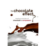 The chocolate effect: healing miracles of chocolate and compassion