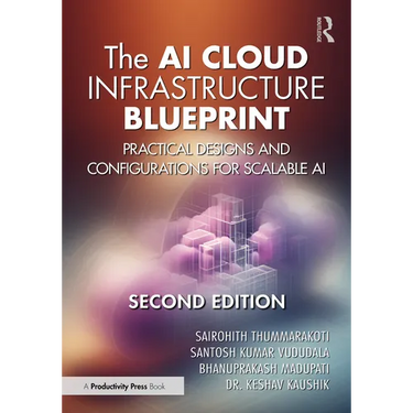 The AI Cloud Infrastructure Blueprint: Practical Designs and Configurations for Scalable AI