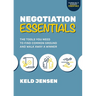 Negotiation Essentials: The Tools You Need to Find Common Ground and Walk Away a Winner