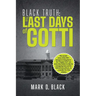 Black Truth: The Last Days of Gotti
