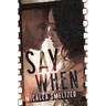 Say When