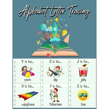 Alphabet Letter Tracing: Practice Pages Preschool Practice Handwriting Workbook: Pre K, Kindergarten and Kids Ages 3-5 Reading And Writing