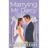 Marrying Mr. Darcy: A romantic comedy