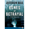 Bones of Betrayal: A Body Farm Novel