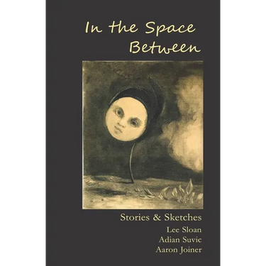 In the Space Between: Stories & Sketches
