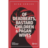 Of Deadbeats, Bastard Children and Pagan Wives: Stories