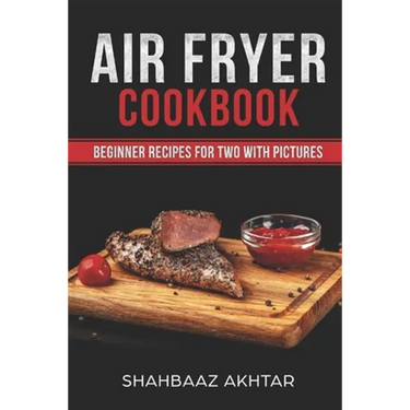 Air Fryer Cookbook Beginner Recipes for Two with Pictures