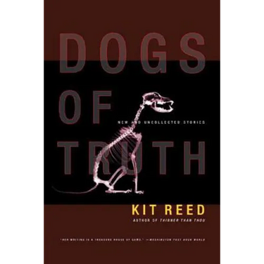 Dogs of Truth: New and Uncollected Stories