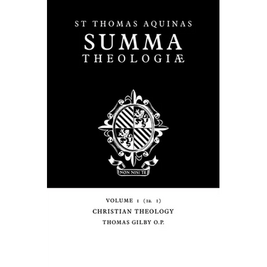 Summa Theologiae: Volume 1, Christian Theology: 1a. 1