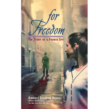 For Freedom: The Story of a French Spy
