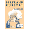 Bertrand Russell on Ethics, Sex, and Marriage