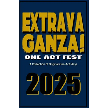 Extravaganza One Act Fest 2025: A Collection of Original One-Act Plays