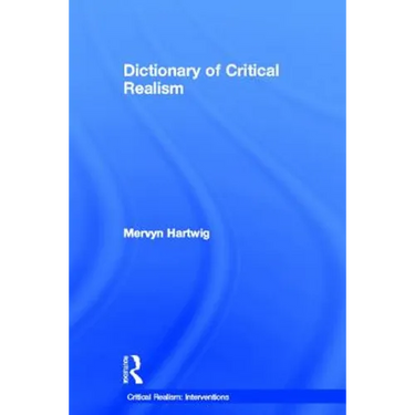 Dictionary of Critical Realism