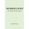 Murder Light: One Murder, Endless Humor