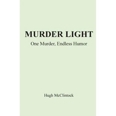 Murder Light: One Murder, Endless Humor