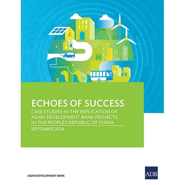 Echoes of Success: Case Studies in the Replication of Asian Development Bank Projects in the People's Republic of China