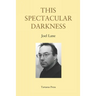 This Spectacular Darkness: Critical Essays