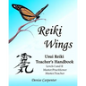 Reiki Wings, Usui Reiki Teacher's Handbook: Usui Reiki Teacher's Handbook