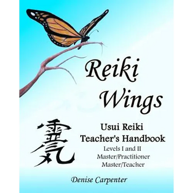 Reiki Wings, Usui Reiki Teacher's Handbook: Usui Reiki Teacher's Handbook