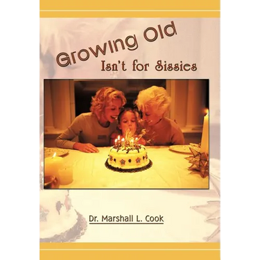 Growing Old Isn't for Sissies