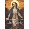 Miraculous Prayers to St. Martha