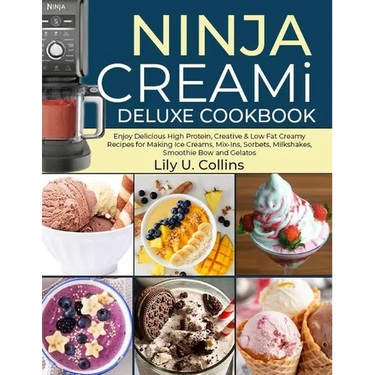 Ninja Creami Deluxe Cookbook: Ninja Creami Deluxe Cookbook