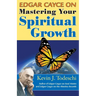 Edgar Cayce on Mastering Your Spiritual Growth