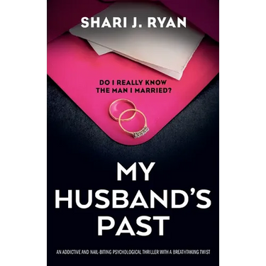 My Husband's Past: An addictive and nail-biting psychological thriller with a breathtaking twist