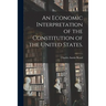 An Economic Interpretation of the Constitution of the United States.