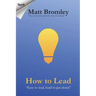 How To Lead: The Second Edition of Leadership for Learning