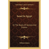Israel In Egypt: Or The Books Of Genesis And Exodus
