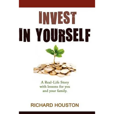 Invest in Yourself: A real life story for you and your family