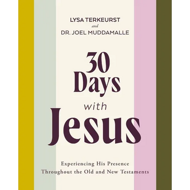 30 Days with Jesus Bible Study Guide: Experiencing His Presence Throughout the Old and New Testaments