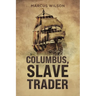 Columbus, Slave Trader
