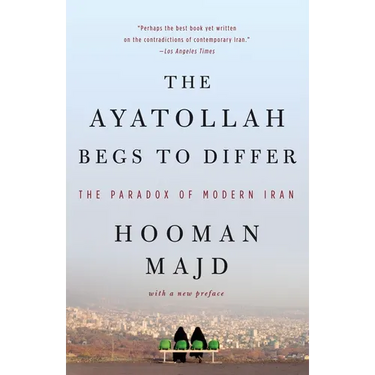 The Ayatollah Begs to Differ: The Paradox of Modern Iran