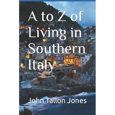 A to Z of Living in Southern Italy: The Beautiful South