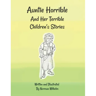 Auntie Horrible: And Her Terrible Children's Stories