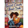 The Secret Crush Book Club: A Spicy Small Town Black Sapphic ROM Com