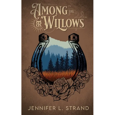 Among the Willows: A Thornbrush Ranch Romance
