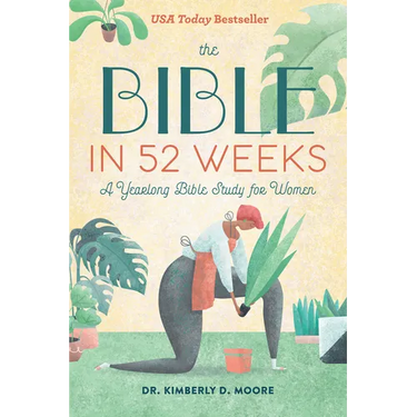 The Bible in 52 Weeks: A Yearlong Bible Study for Women