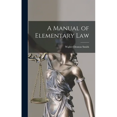 A Manual of Elementary Law