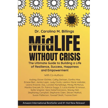 MidLife Without Crisis: The Ultimate Guide to Building a Life of Resilience, Success, Happiness and Empowerment