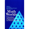 Math Worlds: Philosophical and Social Studies of Mathematics and Mathematics Education