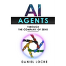 AI Agents: Through the Company of Zero